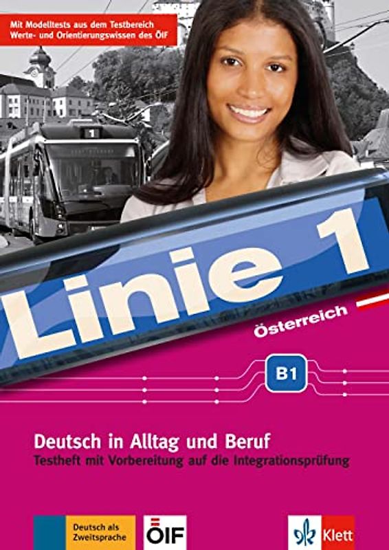 Linie 1 Österreich B1. Deutsch in Alltag und Beruf plus Werte- und Orientierungsmodulen. Testheft mit Prüfungsvorbereitung und Audio-CD