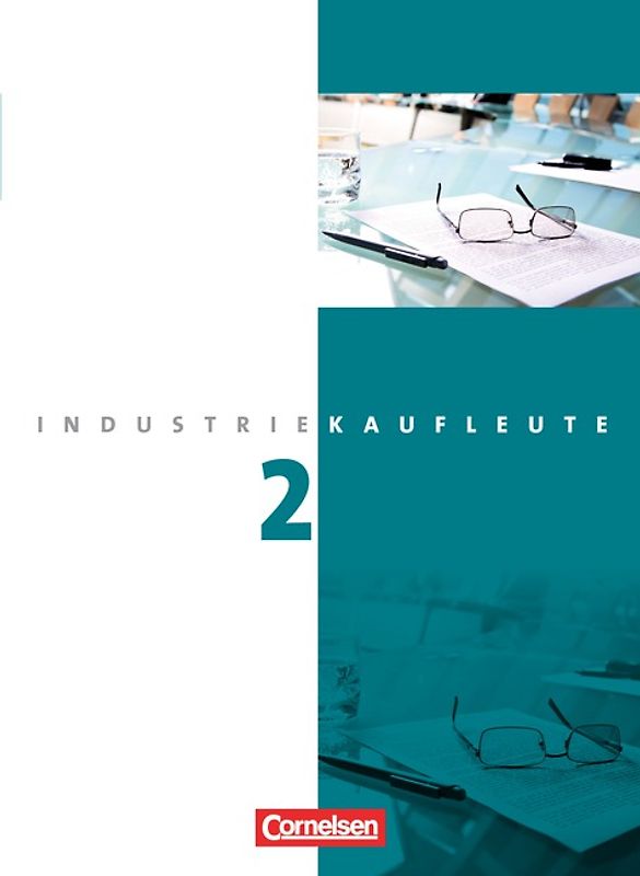 Industriekaufleute - Ausgabe 2011 - 2. Ausbildungsjahr: Lernfelder 6-9