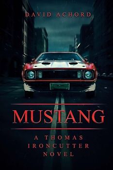 Mustang: A Thomas Ironcutter Novel