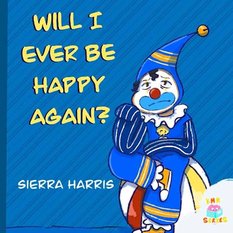 Will I Ever Be Happy Again? (KMH Series)