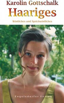 Haariges - Wörtliches und Sprichwörtliches
