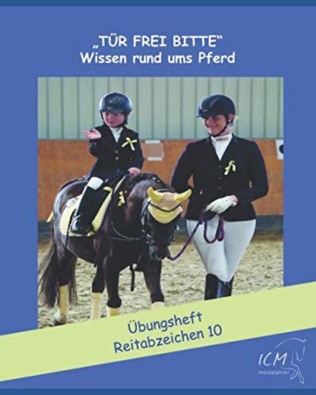 Reitabzeichen 10: Übungsheft ("Tür frei bitte" Wissen rund ums Pferd, Band 1)