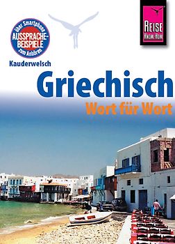 Reise Know-How Kauderwelsch Griechisch - Wort für Wort. Kauderwelsch-Sprachführer Band 4