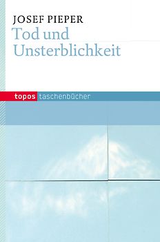 Tod und Unsterblichkeit