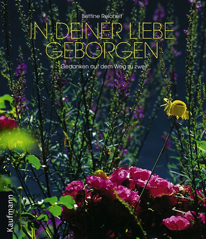 In deiner Liebe geborgen. Gedanken auf dem Weg zu zweit