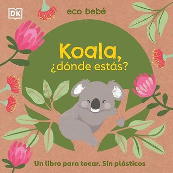 Koala, Â¿donde Estas? (Eco Baby Where Are You Koala?)