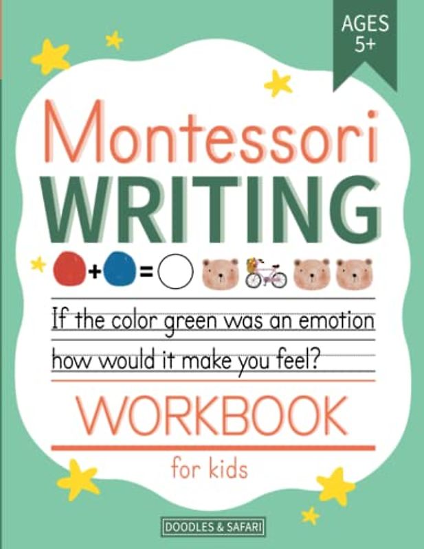 Montessori Writing Workbook for Kids: Fun Creative Writing Prompts and Learning Pages for Young Writers | Handwriting Practice for Kindergarten, 1st, ... (Montessori Learning Workbooks for Kids)