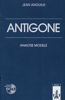Antigone. Analyse modèle. Französische Lektüre für die Oberstufe