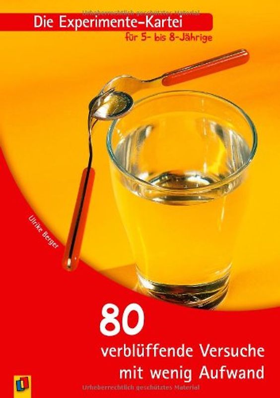Die Experimente-Kartei für 5- bis 8-Jährige. 80 verblüffende Versuche mit wenig Aufwand