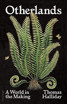 Otherlands: A World in the Making - A Sunday Times bestseller