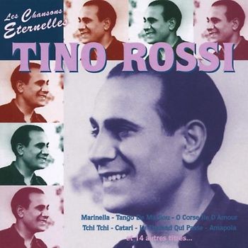 Tino Rossi - Les Chanson Eternelles