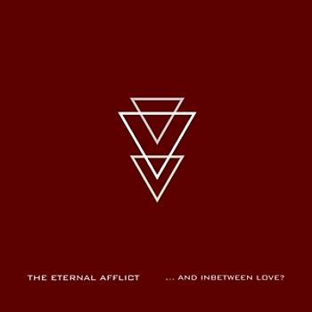 Eternal Afflict,The - ...And Inbetween Love?