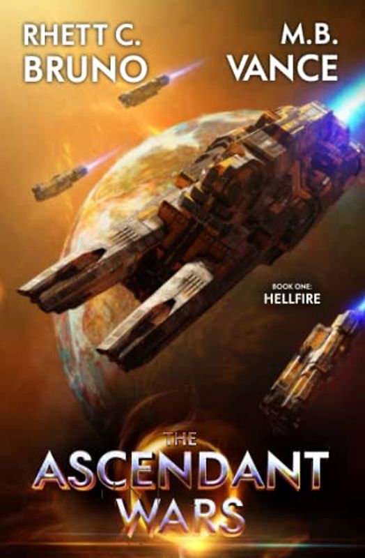 The Ascendant Wars: Hellfire: A Military Sci-Fi Series