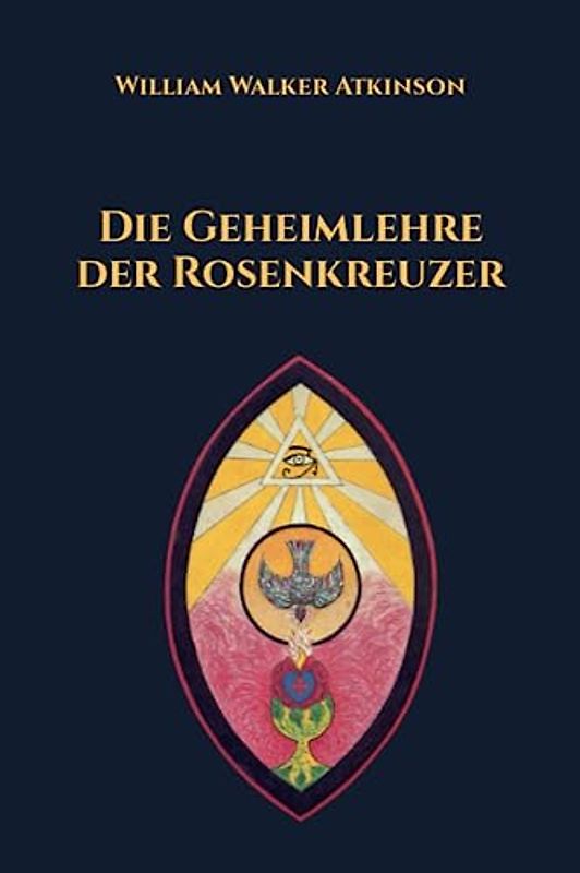 Die Geheimlehre der Rosenkreuzer