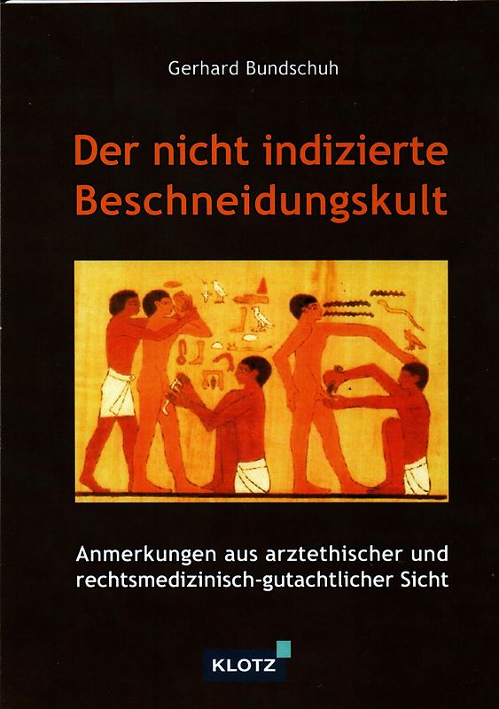 Der nicht indizierte Beschneidungskult. Anmerkungen aus arztethischer und rechtsmedizinisch-gutachterlicher Sicht