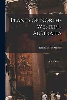 Plants of North-western Australia; 1