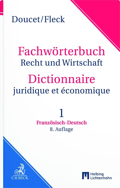 Wörterbuch Recht- und Wirtschaft Dictionnaire juridique et économique, Teil I: Französisch-Deutsch