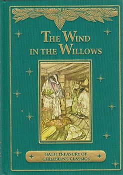 Wind in the Willows: Bath Treasury of Children's Classics (Bath Classics)