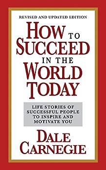 How to Succeed in the World Today Revised and Updated Edition