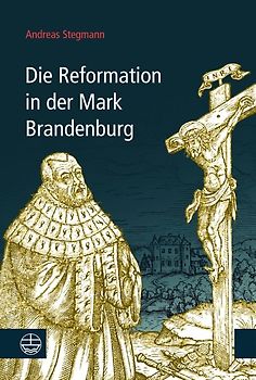 Die Reformation in der Mark Brandenburg