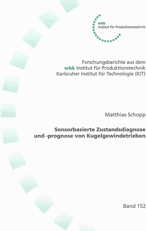 Sensorbasierte Zustandsdiagnose und -prognose von Kugelgewindetrieben
