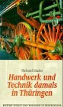 Handwerk und Technik damals in Thüringen