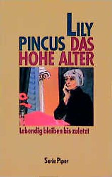 Das hohe Alter. Lebendig bleiben bis zuletzt