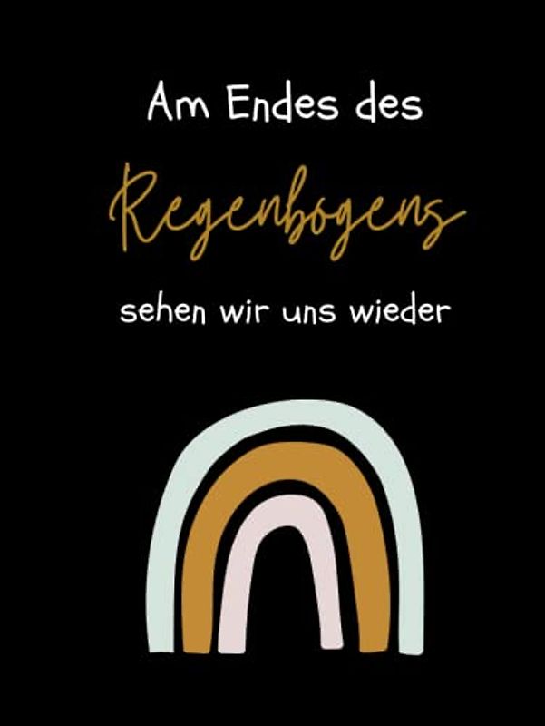 Kondolenzbuch Hardcover Trauerbuch "Am Ende des Regenbogens sehen wir uns wieder" Gästebuch Beerdigung Trauerfeier, Erinnerungsbuch, Beileidsbuch, ... in schwarz, 100 blanko Seiten zum Ausfüllen