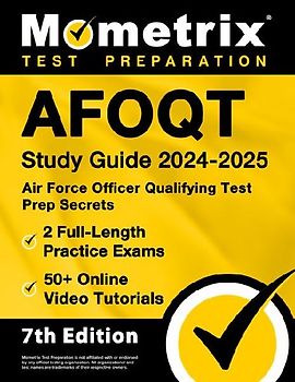 Afoqt Study Guide 2024-2025 - Air Force Officer Qualifying Test Prep Secrets, 2 Full-Length Practice Exams, 50+ Online Video Tutorials