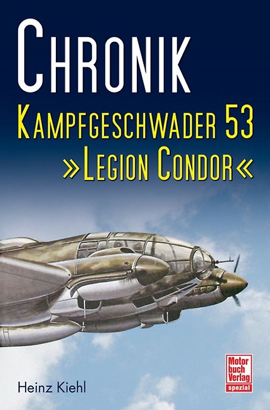 Chronik Kampfgeschwader 53 - Legion Condor
