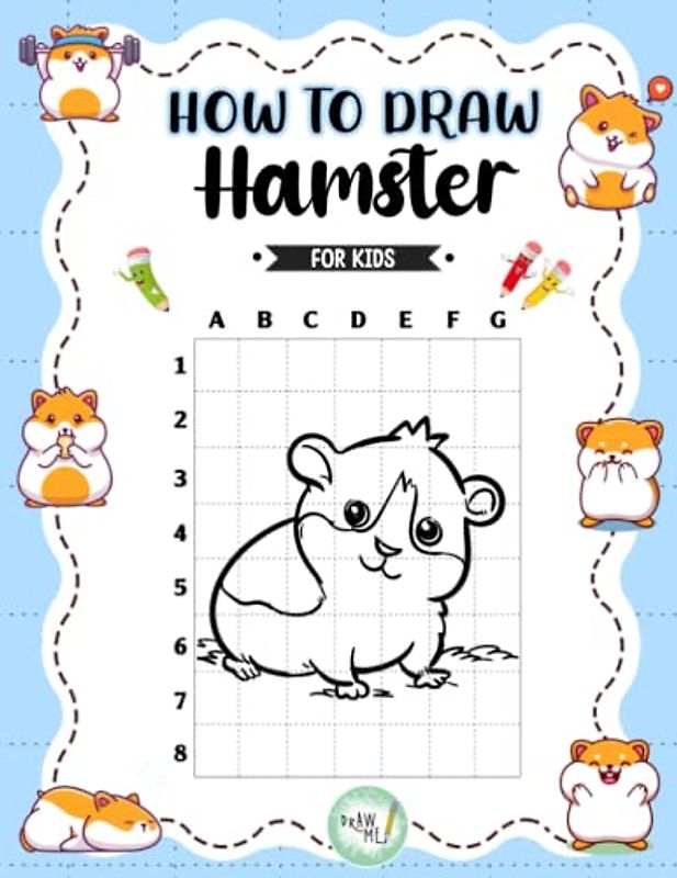 How To Draw Hamster: Learn To Draw Cute Animals With Easy Instruction For Kids And Beginner | Great Gift For Special Occasions