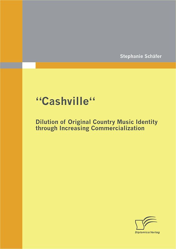 "Cashville" - Dilution of Original Country Music Identity through Increasing Commercialization