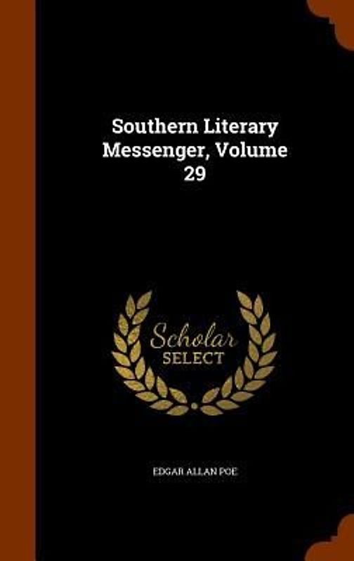 Southern Literary Messenger, Volume 29