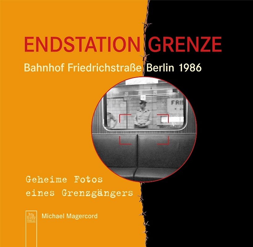 Endstation Grenze - Bahnhof Friedrichstraße Berlin 1986