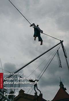 Gespür - Empfindung - Kleine Wahrnehmungen