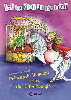 Prinzessin Rosalea rettet die Elfenkönigin
