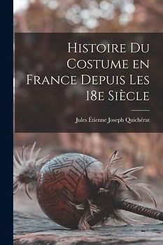 Histoire du costume en France depuis les 18e siècle