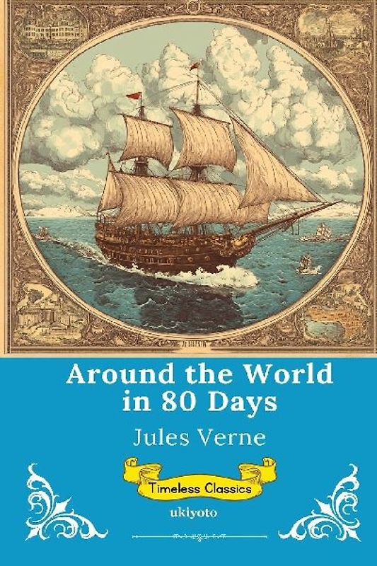 Around the World in 80 Days | Timeless Classics