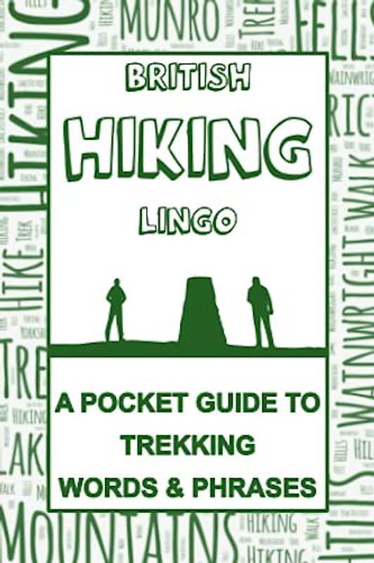 British Hiking Lingo – A Pocket Guide To Trekking Words & Phrases