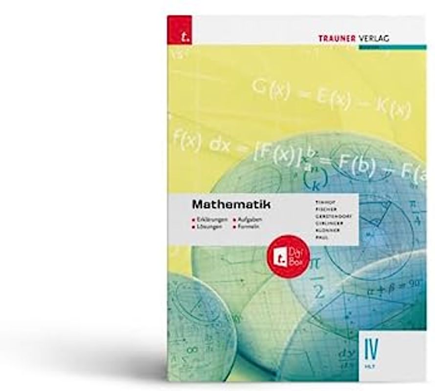 Mathematik IV HTL + digitales Zusatzpaket - Erklärungen, Aufgaben, Lösungen, Formeln