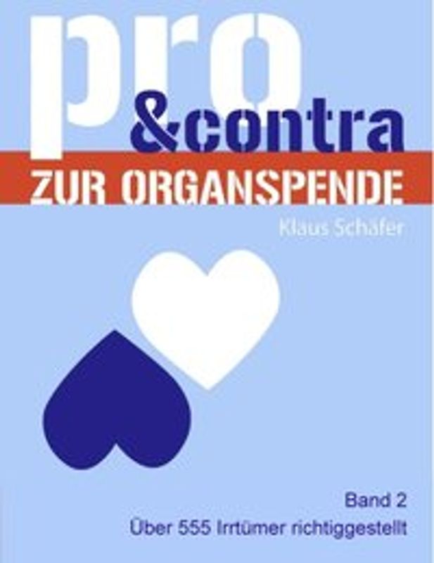 Pro und Contra zur Organspende. Über 555 Irrtümer richtiggestellt