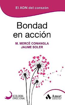 Bondad en accion : el ADN del corazón