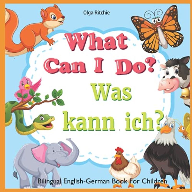 What Can I Do? Was kann ich tun? Bilingual English-German Book For Children: Englisch-Deutsch Zweisprachiges Kinderbuch