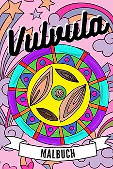 VULVULA MALBUCH: Gynäkologisches Vagina Malbuch für Erwachsene lustig | Perverse Spassgeschenke für Frauen und Männer | Vulva Malen für Erwachsene | Unnötige Geschenke | Entspannung und Anti-Stress