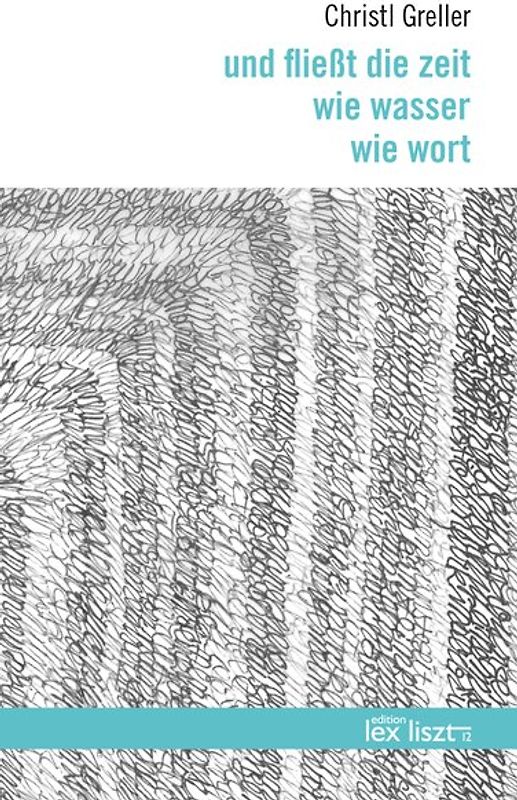 und fließt die zeit wie wasser wie wort