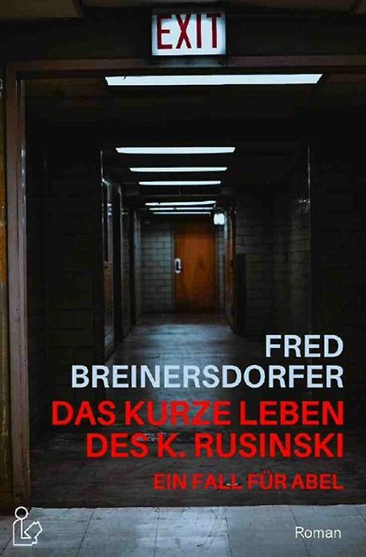 DAS KURZE LEBEN DES K. RUSINSKI - EIN FALL FÜR ABEL
