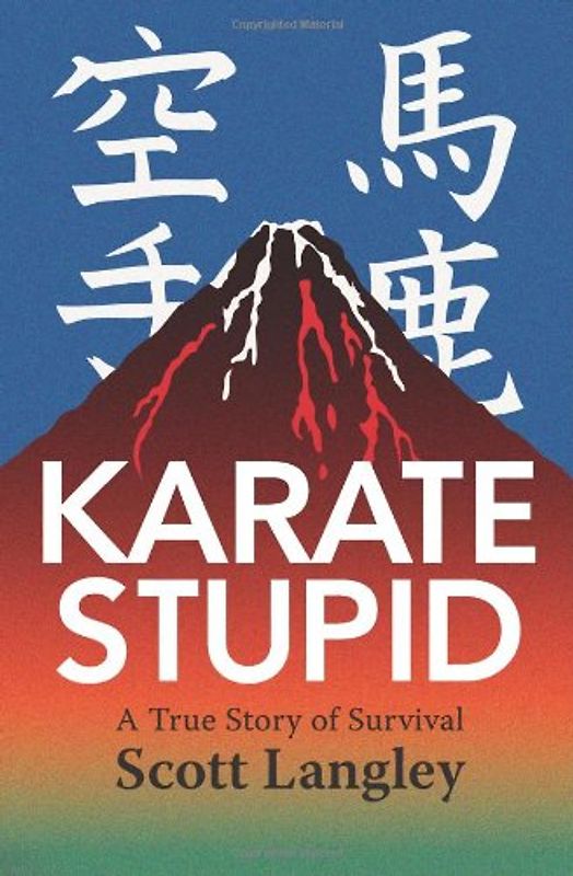 Karate Stupid - Langley, Scott