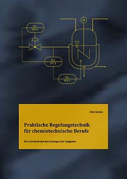 Praktische Regelungstechnik für chemietechnische Berufe - Lösungsbuch