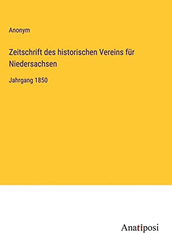 Zeitschrift des historischen Vereins für Niedersachsen: Jahrgang 1850