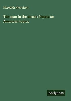 The man in the street: Papers on American topics